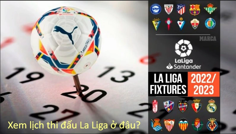 Xem lịch thi đấu La Liga- bóng đá Tây Ban Nha ở đâu?