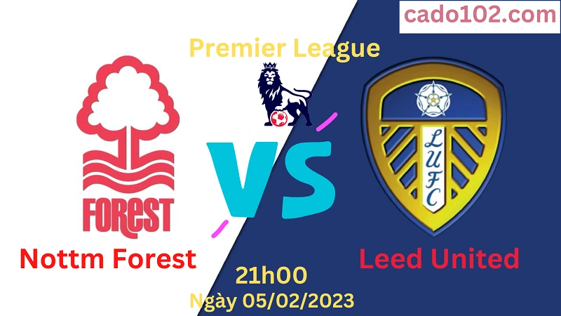 Nhận định soi kèo Nottm Forest vs Leeds 21h00 ngày 5/02/2023