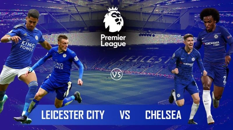 Nhận định Leicester vs Chelsea 22h ngày 11/03/2023 mới nhất