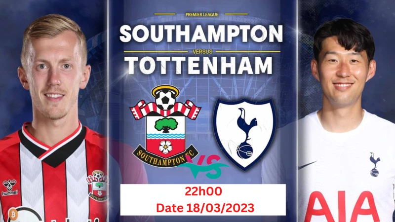 Nhận định Southampton vs Tottenham 22h00 ngày 18/03/2023