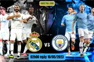 Nhận định Real Madrid vs Man City 02h00 ngày 10/05/2023 mới nhất